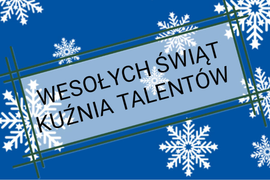 Świątecznie w Kuźni Talentów